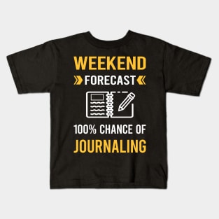 Weekend Forecast Journaling Kids T-Shirt